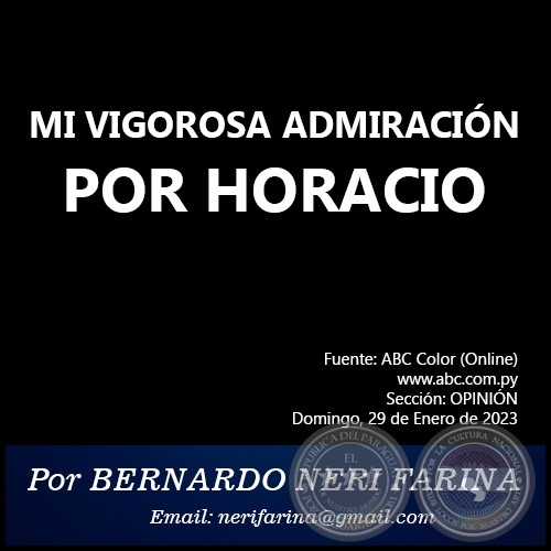 MI VIGOROSA ADMIRACIÓN POR HORACIO - Por BERNARDO NERI FARINA - Domingo, 29 de Enero de 2023